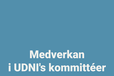 Blå bakgrund med texten: Medverkan i UDNI's kommittéer